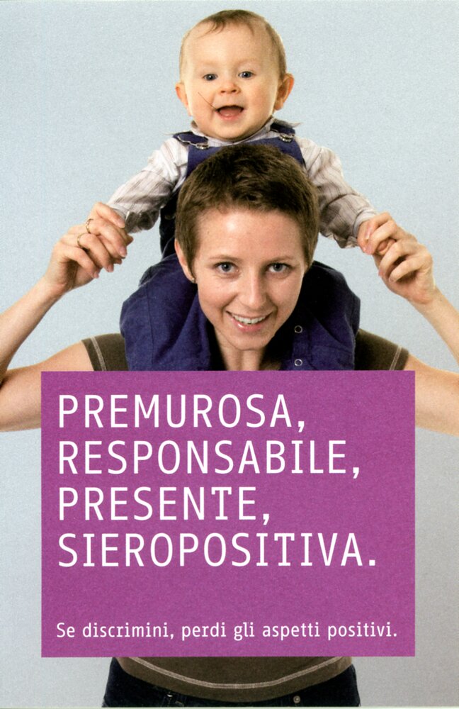 Premurosa, responsabile, presente, sieropositiva. Se discrimini perdi gli aspetti positivi. (2008)