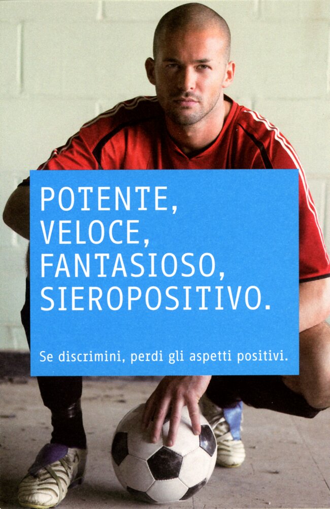 Potente, veloce, fantasioso, sieropositivo. Se discrimini perdi gli aspetti positivi (2008)